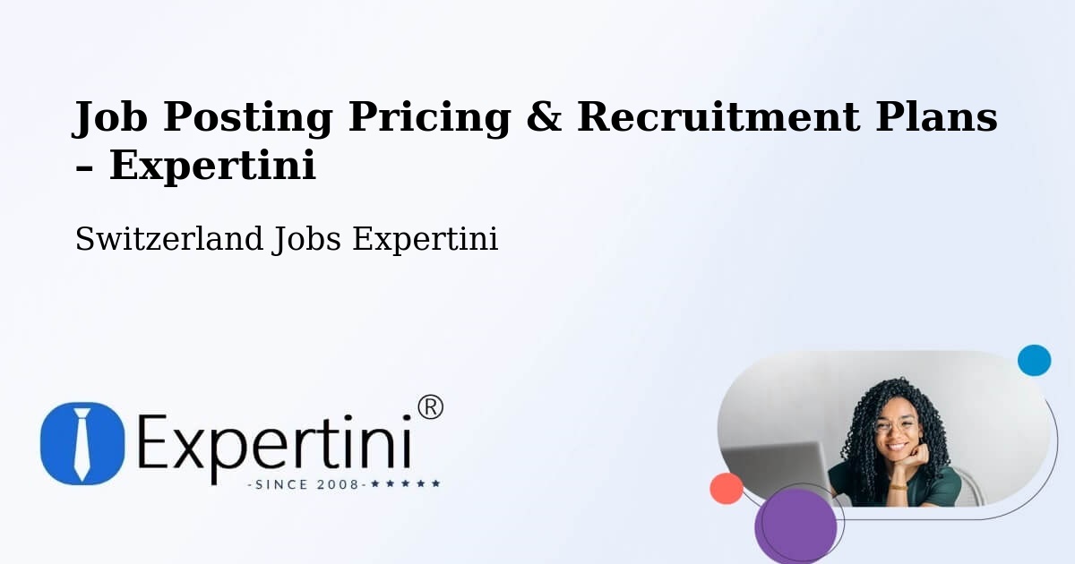 Job Posting Pricing & Recruitment Plans – Saint Imier - Saint Imier, Switzerland Jobs Expertini
